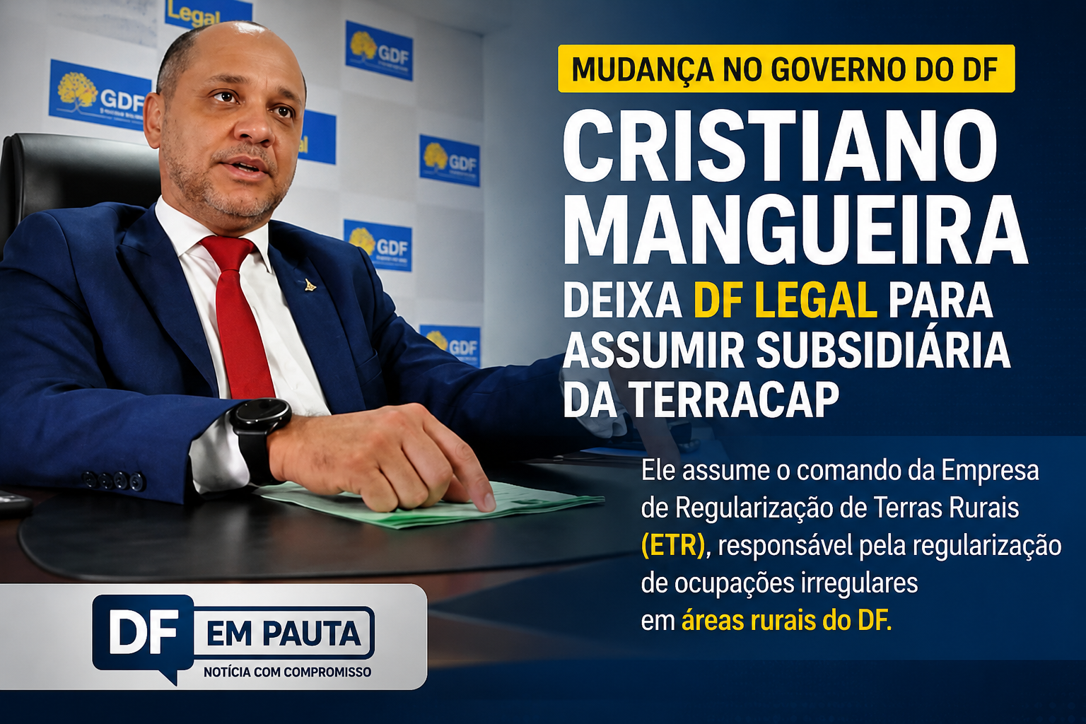 Da Fiscalização à Regularização: Cristiano Mangueira assume novo desafio no Distrito Federal